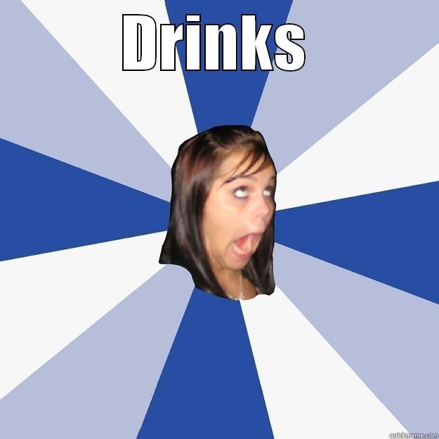 DRINKS  Annoying Facebook Girl