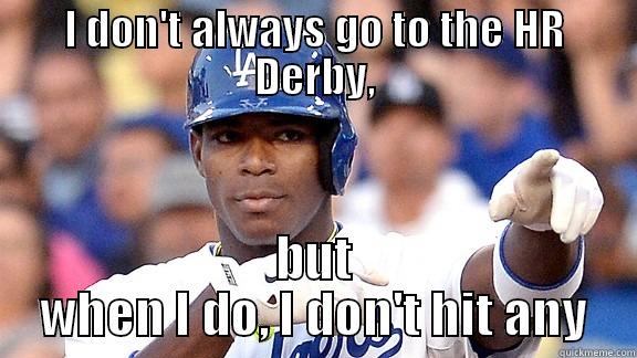 puig  CHOKES! - I DON'T ALWAYS GO TO THE HR DERBY, BUT WHEN I DO, I DON'T HIT ANY Misc