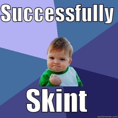 SUCCESSFULLY  SKINT Success Kid