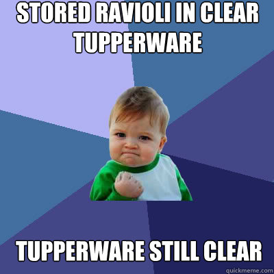 Stored ravioli in clear tupperware Tupperware still clear  Success Baby