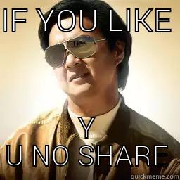 IF YOU LIKE  Y U NO SHARE Mr Chow