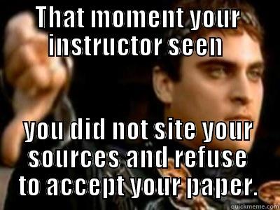 THAT MOMENT YOUR INSTRUCTOR SEEN  YOU DID NOT SITE YOUR SOURCES AND REFUSE TO ACCEPT YOUR PAPER. Downvoting Roman