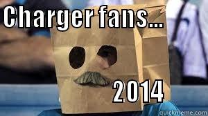 Chargers suck - CHARGER FANS...                                          2014         Misc