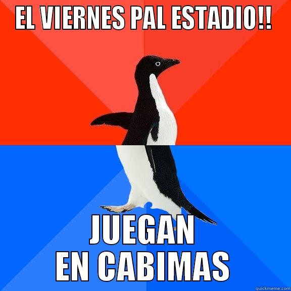 EL VIERNES PAL ESTADIO!! JUEGAN EN CABIMAS Socially Awesome Awkward Penguin