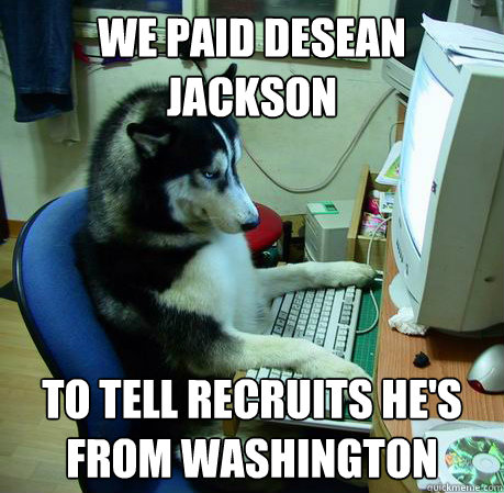 We paid Desean Jackson To tell recruits he's from Washington  - We paid Desean Jackson To tell recruits he's from Washington   Evil Huskey