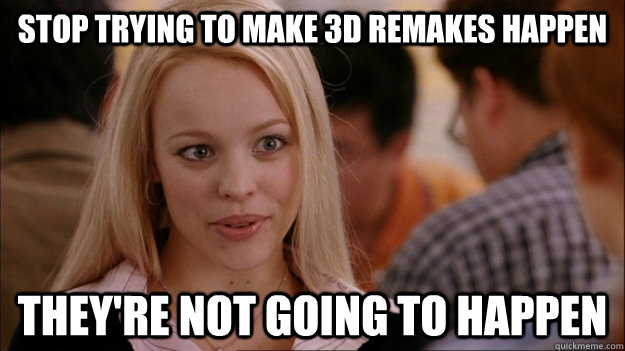 Stop trying to make 3D remakes happen They're not going to happen  Stop trying to make happen Rachel McAdams