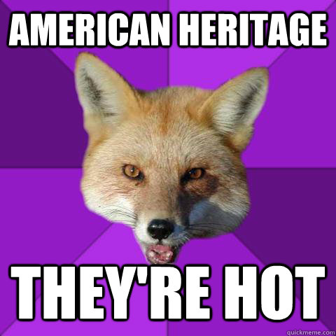 AMERICAN HERITAGE THEY'RE HOT  - AMERICAN HERITAGE THEY'RE HOT   Forensics Fox