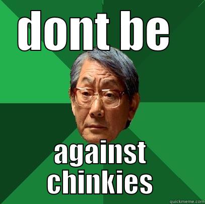 lol lol - DONT BE  AGAINST CHINKIES High Expectations Asian Father