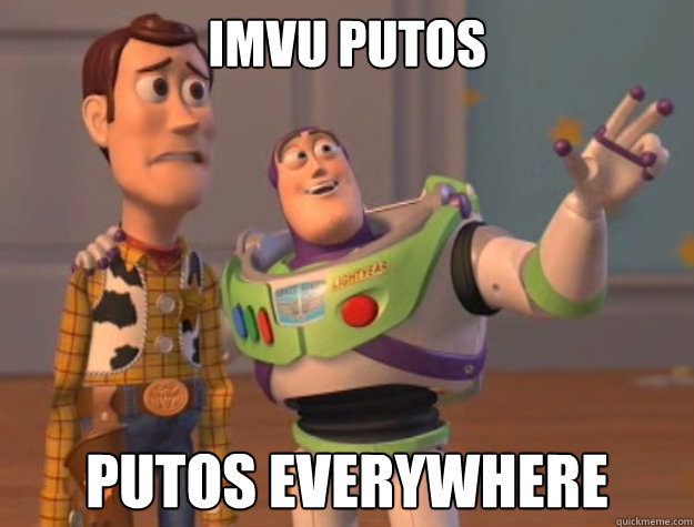 IMVU PUTOS putos everywhere  Buzz Lightyear