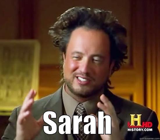  SARAH Ancient Aliens