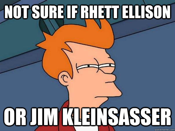 Not sure if Rhett Ellison Or Jim Kleinsasser - Not sure if Rhett Ellison Or Jim Kleinsasser  Futurama Fry