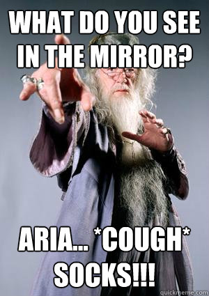 What do you see in the Mirror? Aria... *cough* socks!!!  