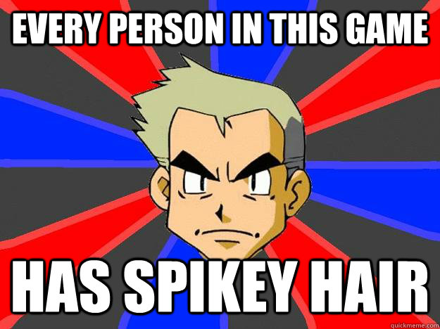 Every person in this game has spikey hair   Professor Oak