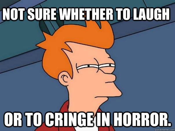 Not sure whether to laugh or to cringe in horror. - Not sure whether to laugh or to cringe in horror.  Futurama Fry