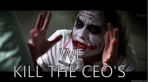  WE KILL THE CEO'S  Joker Mind Loss