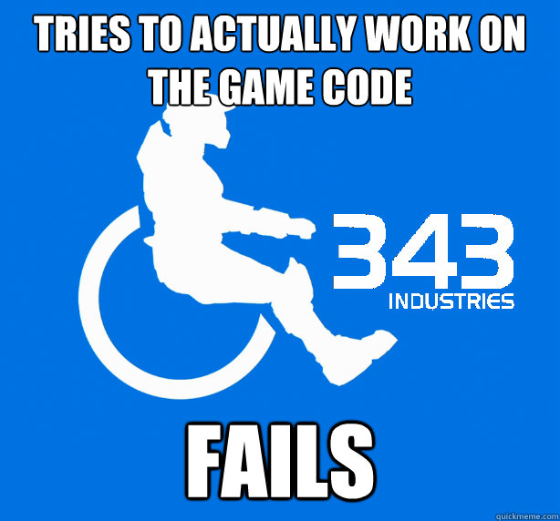 tries to actually work on the game code fails - tries to actually work on the game code fails  343 Logic