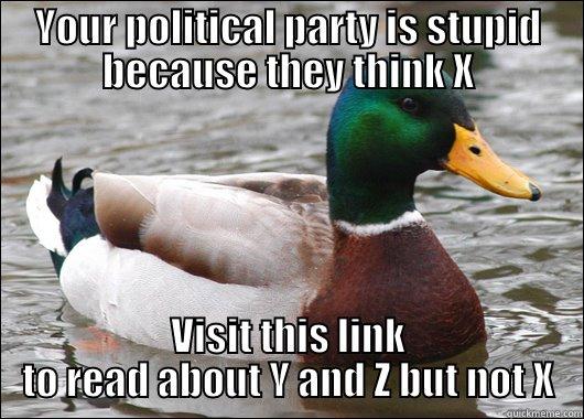 Here's a picture of a duck - YOUR POLITICAL PARTY IS STUPID BECAUSE THEY THINK X VISIT THIS LINK TO READ ABOUT Y AND Z BUT NOT X Actual Advice Mallard