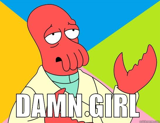  DAMN GIRL Futurama Zoidberg 