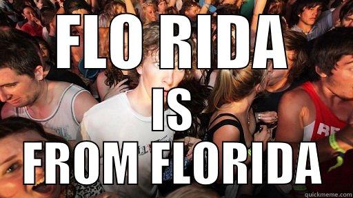 FLO RIDA IS FROM FLORIDA Sudden Clarity Clarence