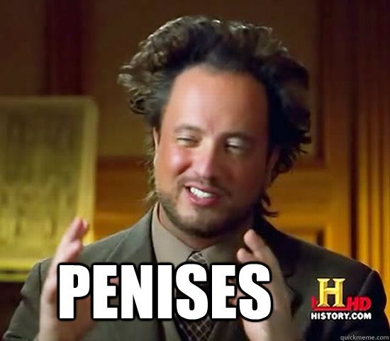 Penises - Penises  Ancient Aliens