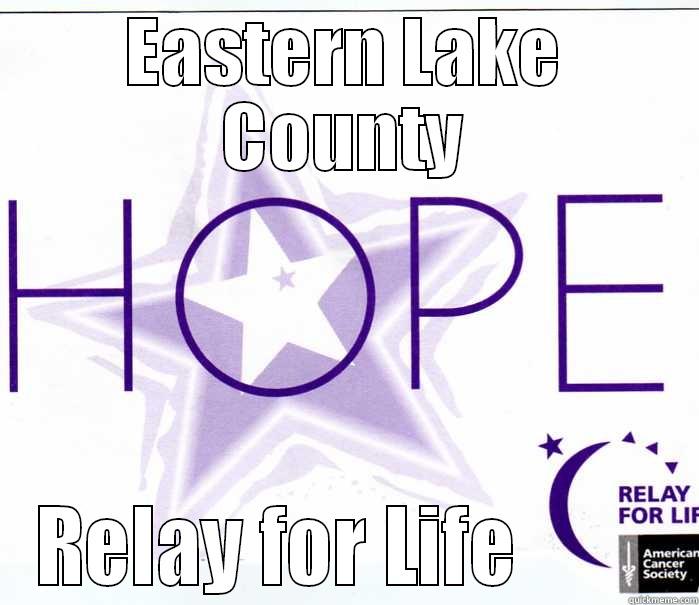 eastern lake - EASTERN LAKE COUNTY RELAY FOR LIFE         Misc