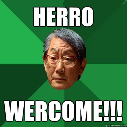 Herro Wercome!!!  High Expectations Asian Father