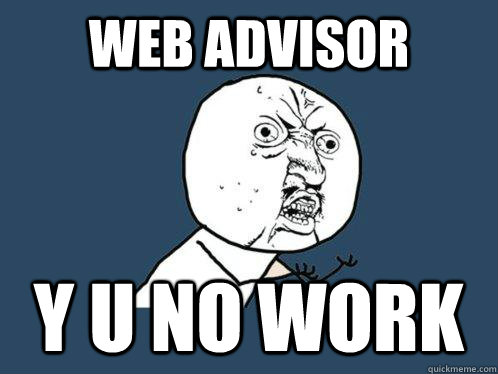 Web advisor y u no work  Y U No