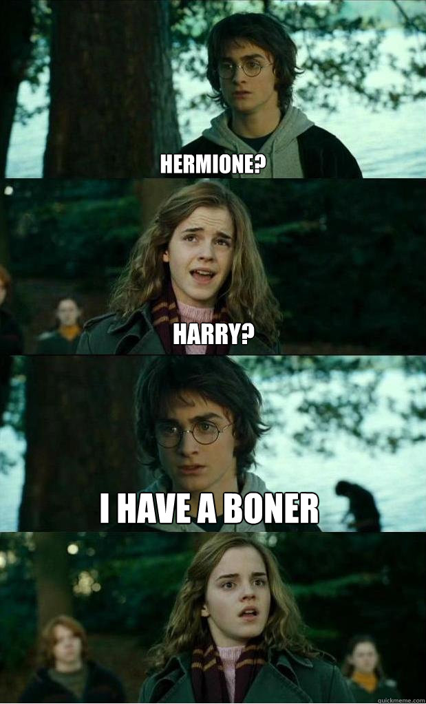 hermione? harry? i have a boner  Horny Harry