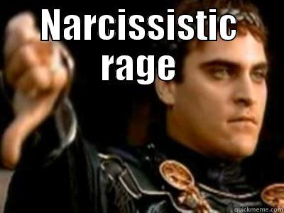 NARCISSISTIC RAGE  Downvoting Roman