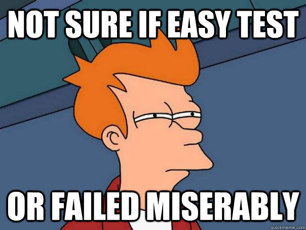 not sure if easy test or failed miserably  Futurama Fry