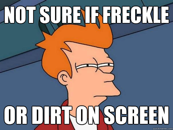 Not sure if freckle Or dirt on screen  Futurama Fry