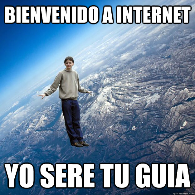 Bienvenido a Internet Yo sere tu guia  