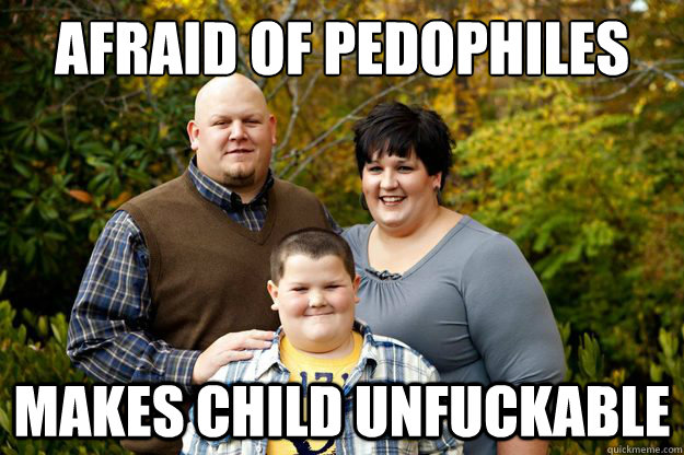 Afraid of pedophiles makes child unfuckable  Happy American Family