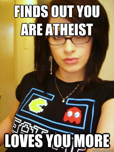 Finds out you are atheist
 Loves you more  Cool Chick Carol