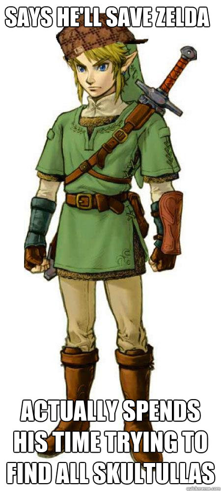 says he'll save zelda actually spends his time trying to find all skultullas  Scumbag Link