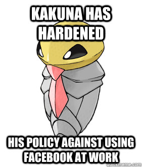 Kakuna has hardened his policy against using facebook at work  