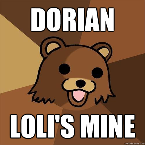 Dorian LOLI'S MINE  Pedobear