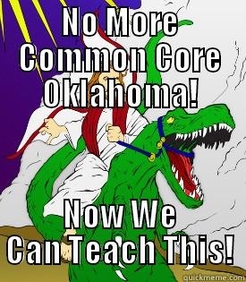 NO MORE COMMON CORE OKLAHOMA! NOW WE CAN TEACH THIS! Misc