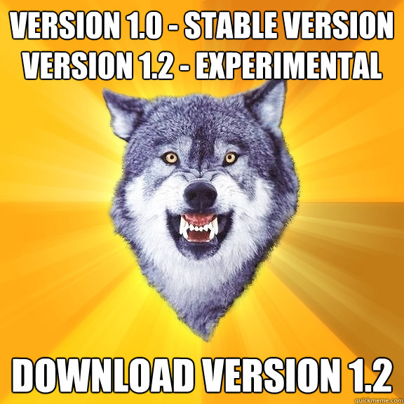 version 1.0 - stable version
version 1.2 - Experimental download version 1.2  Courage Wolf