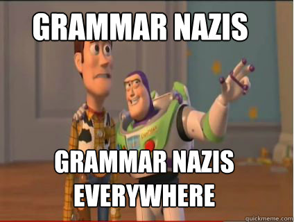 grammar nazis grammar nazis everywhere  woody and buzz