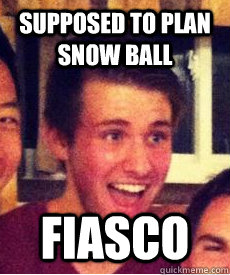 Supposed to Plan Snow Ball FIASCO - Supposed to Plan Snow Ball FIASCO  Large Nob Archon