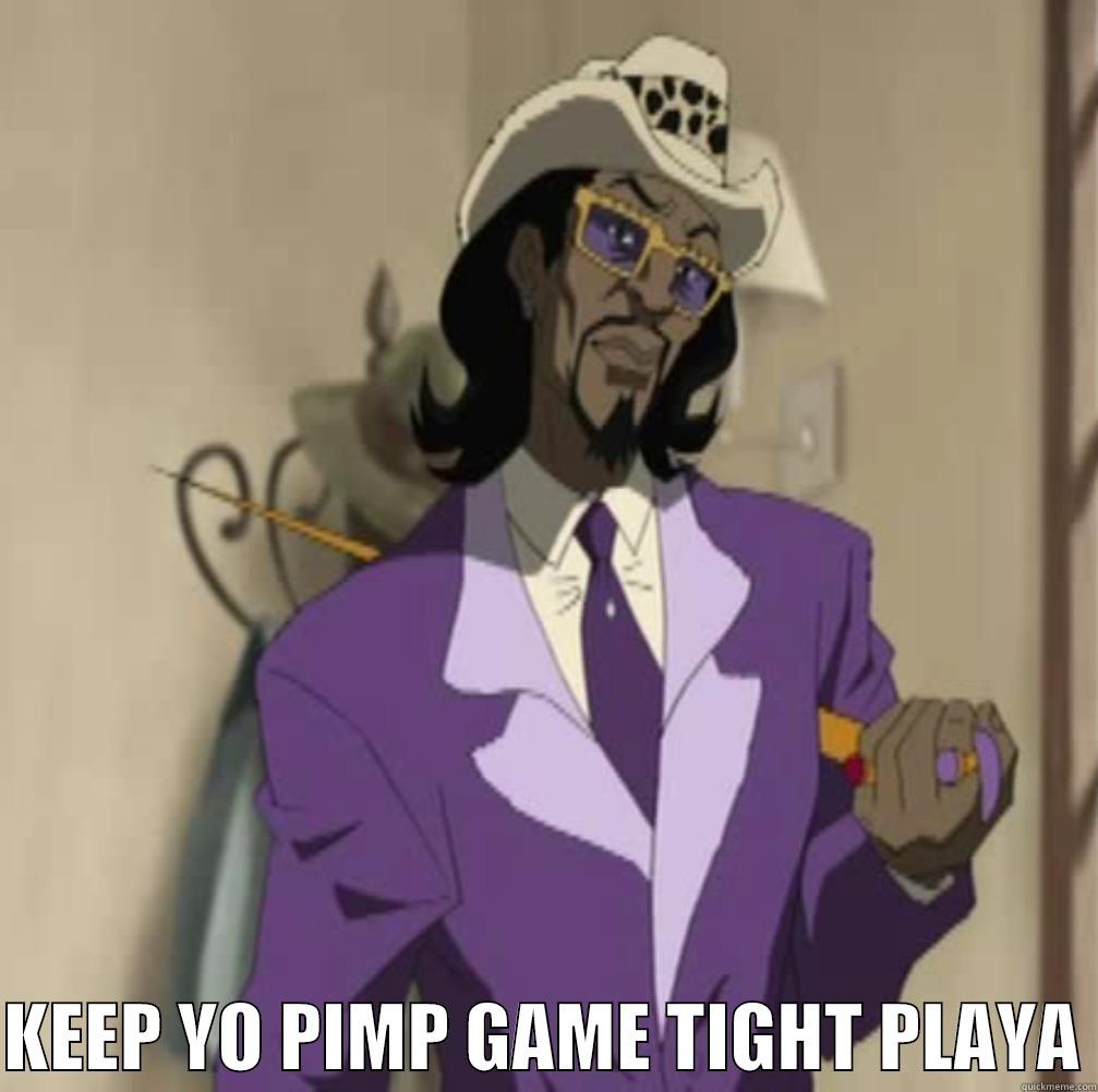 KEEP YO GAME TIGHT -   KEEP YO PIMP GAME TIGHT PLAYA Misc