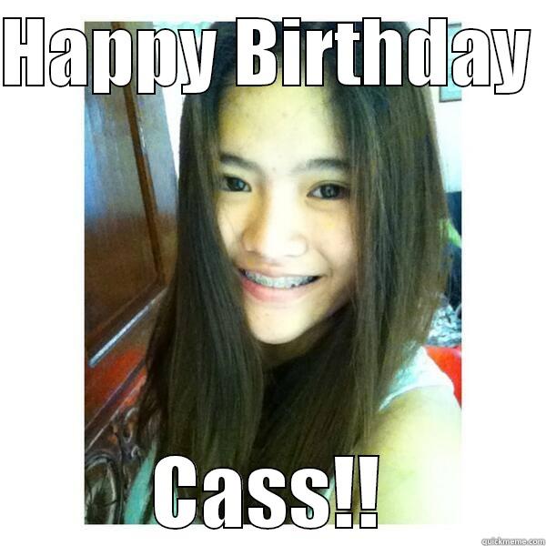 HAPPY BIRTHDAY  CASS!! Misc