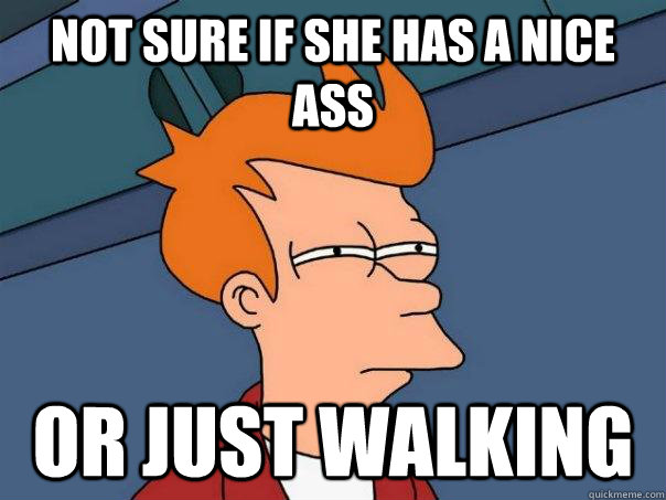 not sure if she has a nice ass  or just walking   Futurama Fry