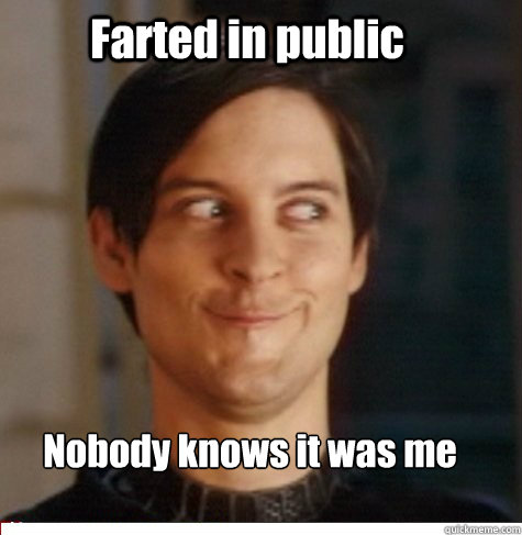 Farted in public Nobody knows it was me  Creepy Tobey Maguire