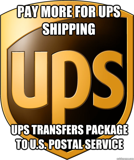 pay more for ups shipping ups transfers package to U.S. postal service - pay more for ups shipping ups transfers package to U.S. postal service  Scumbag UPS