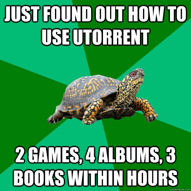 Just found out how to use uTorrent 2 games, 4 albums, 3 books within hours - Just found out how to use uTorrent 2 games, 4 albums, 3 books within hours  Torrenting Turtle