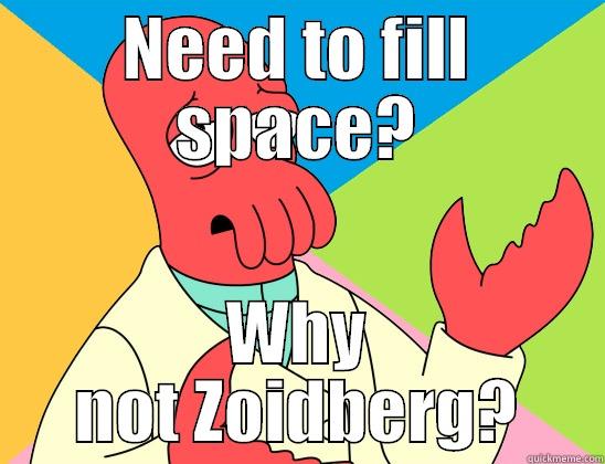 bapbapdubap badubab - NEED TO FILL SPACE? WHY NOT ZOIDBERG? Futurama Zoidberg 