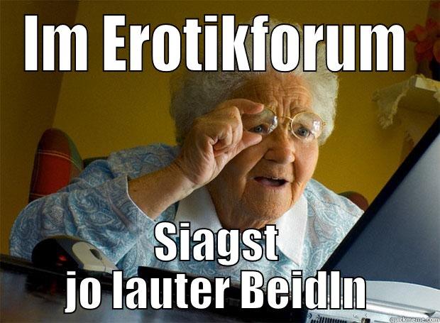 IM EROTIKFORUM SIAGST JO LAUTER BEIDLN Grandma finds the Internet