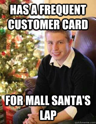 has a frequent customer card For mall santa's lap  